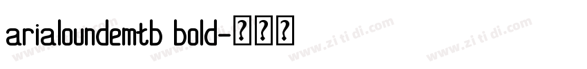arialoundemtb bold字体转换